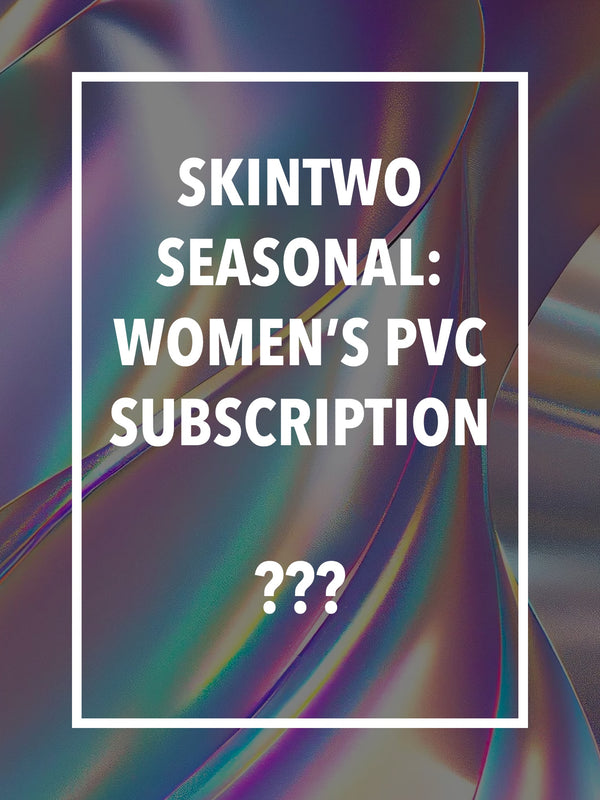 SkinTwo Seasonal: Women’s PVC Subscription