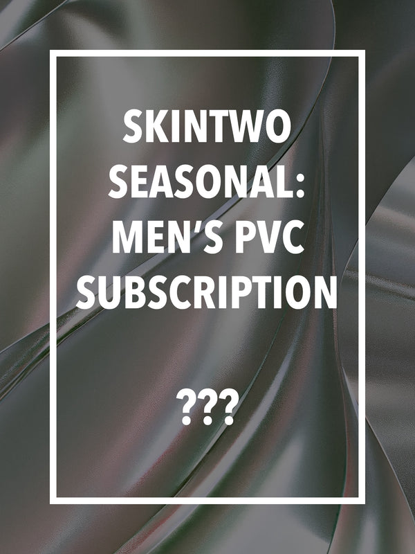 SkinTwo Seasonal: Men’s PVC Subscription