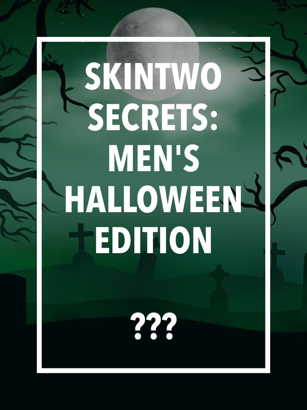 SkinTwo Secrets: Men's Halloween Edition